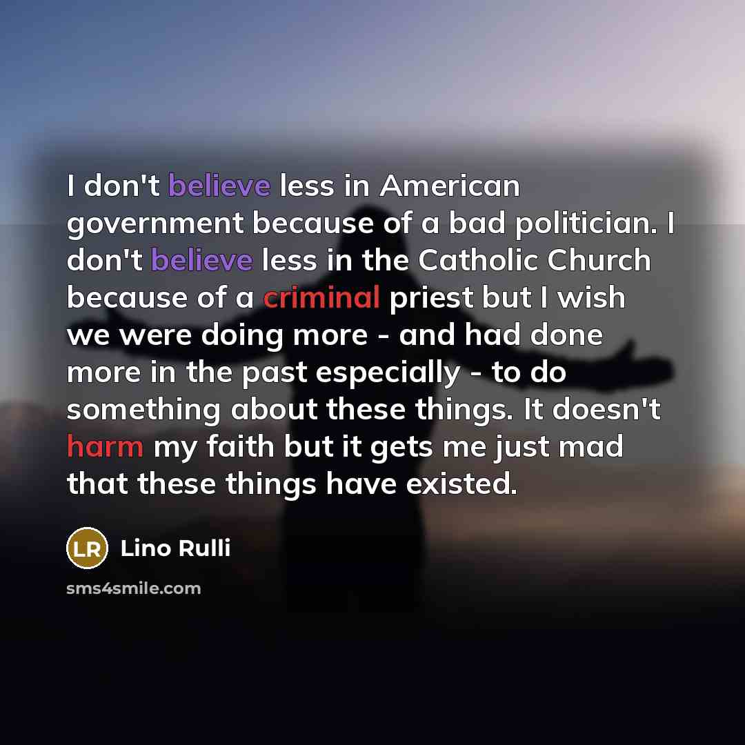 “I don't believe less in American government because of a…” quote by Lino Rulli