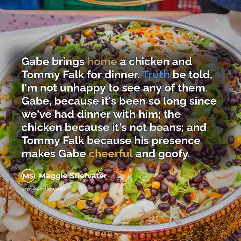 “Gabe brings home a chicken and Tommy Falk for dinner.…” quote by Maggie Stiefvater