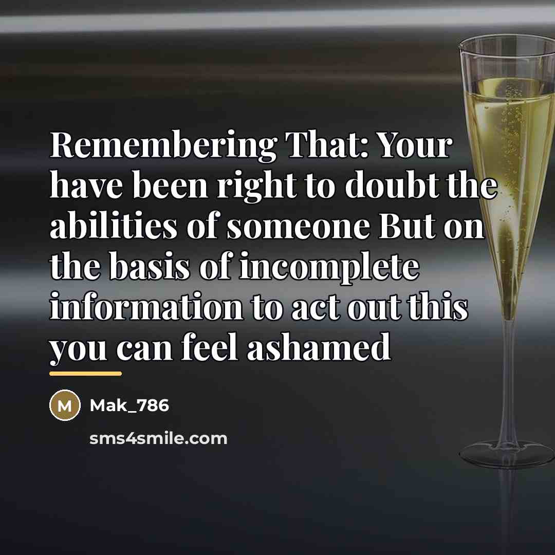 “Remembering That: Your have been right to doubt the abilities…” quote by Mak_786
