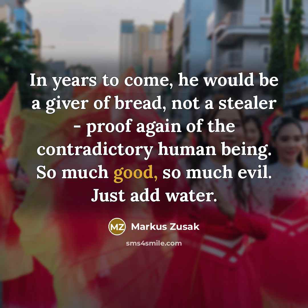 “In years to come, he would be a giver of…” quote by Markus Zusak