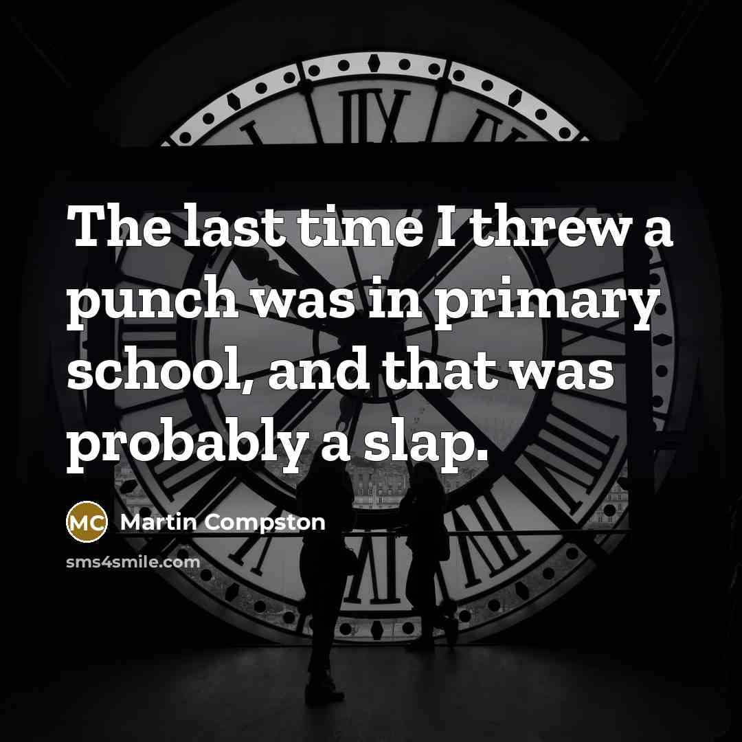 “The last time I threw a punch was in primary…” quote by Martin Compston