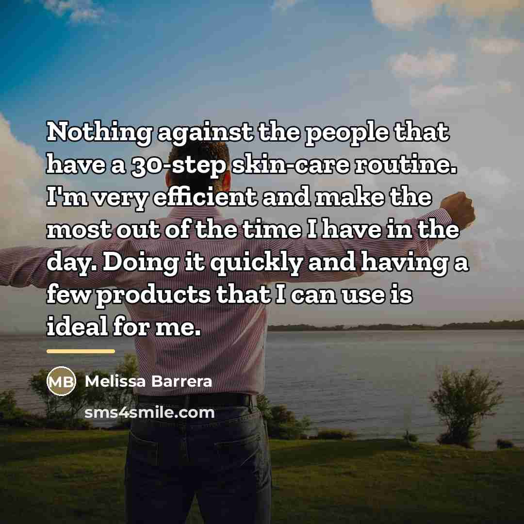 “Nothing against the people that have a 30-step skin-care routine.…” quote by Melissa Barrera