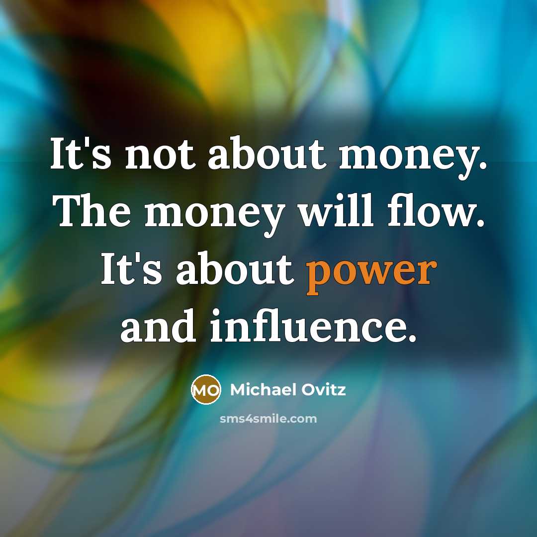 “It's not about money. The money will flow. It's about…” quote by Michael Ovitz