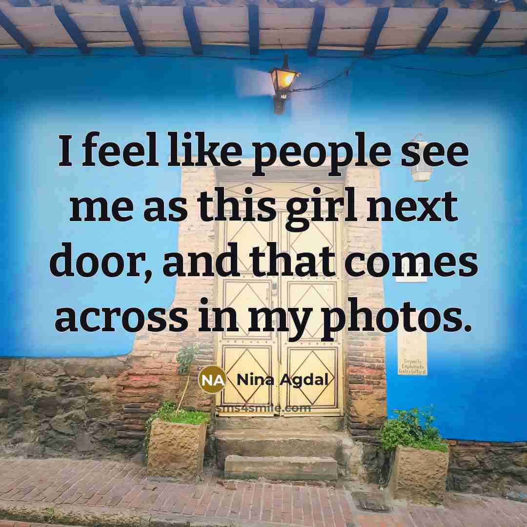 “I feel like people see me as this girl next…” quote by Nina Agdal