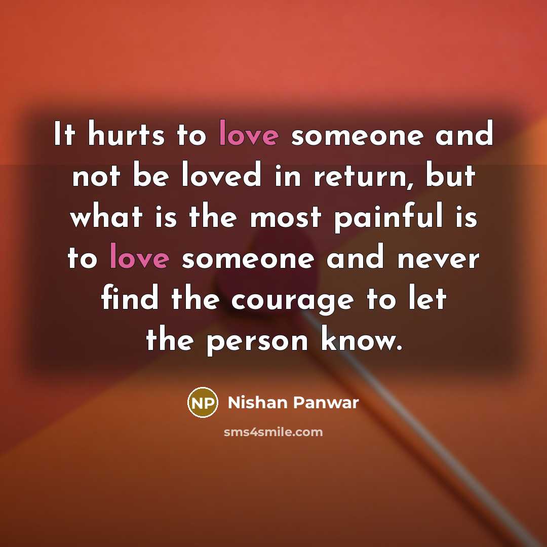 “It hurts to love someone and not be loved in…” quote by Nishan Panwar