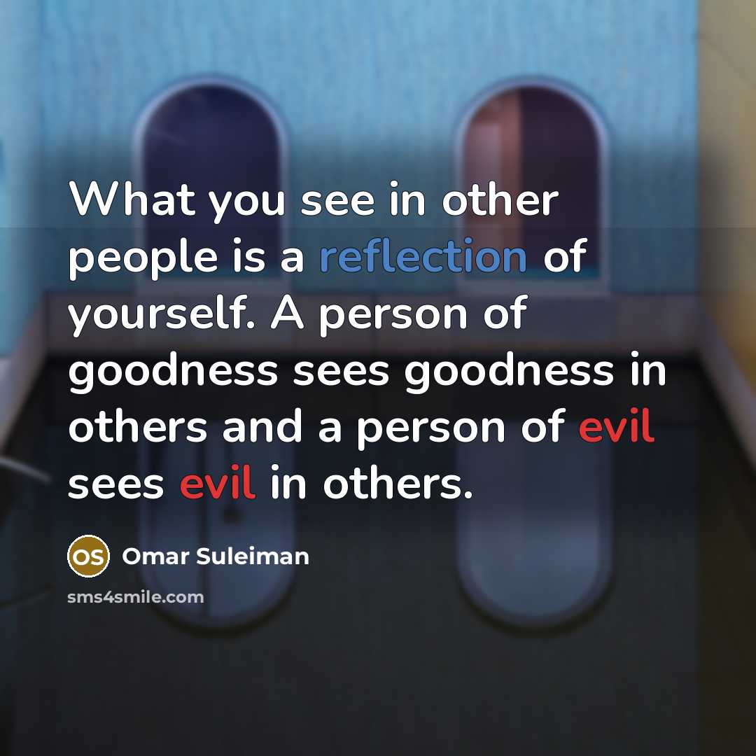 “What you see in other people is a reflection of…” quote by Omar Suleiman