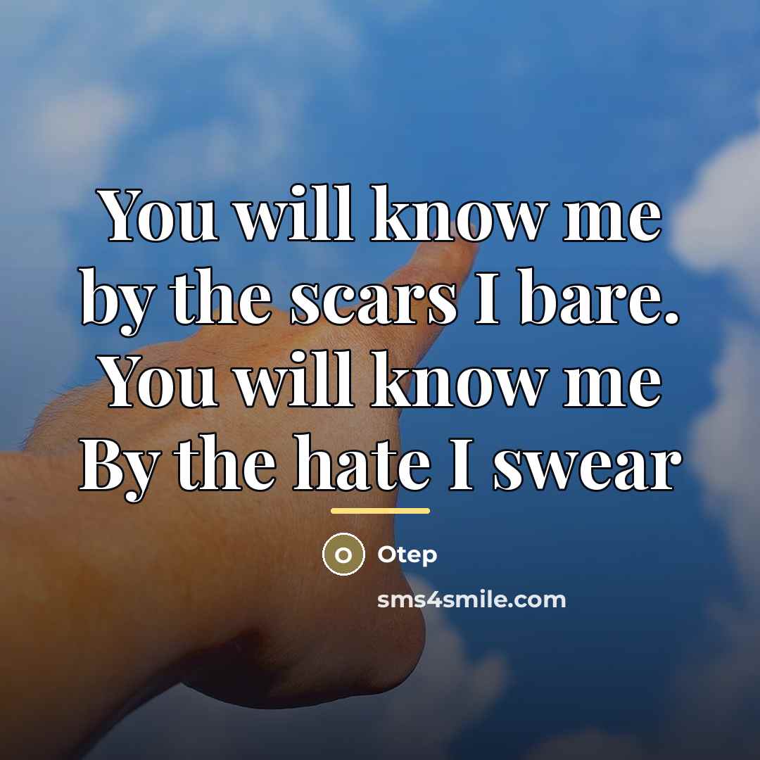 “You will know me by the scars I bare. You…” quote by Otep