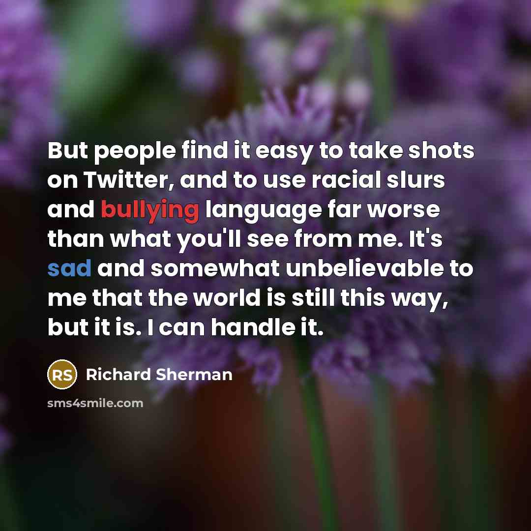 “But people find it easy to take shots on Twitter,…” quote by Richard Sherman