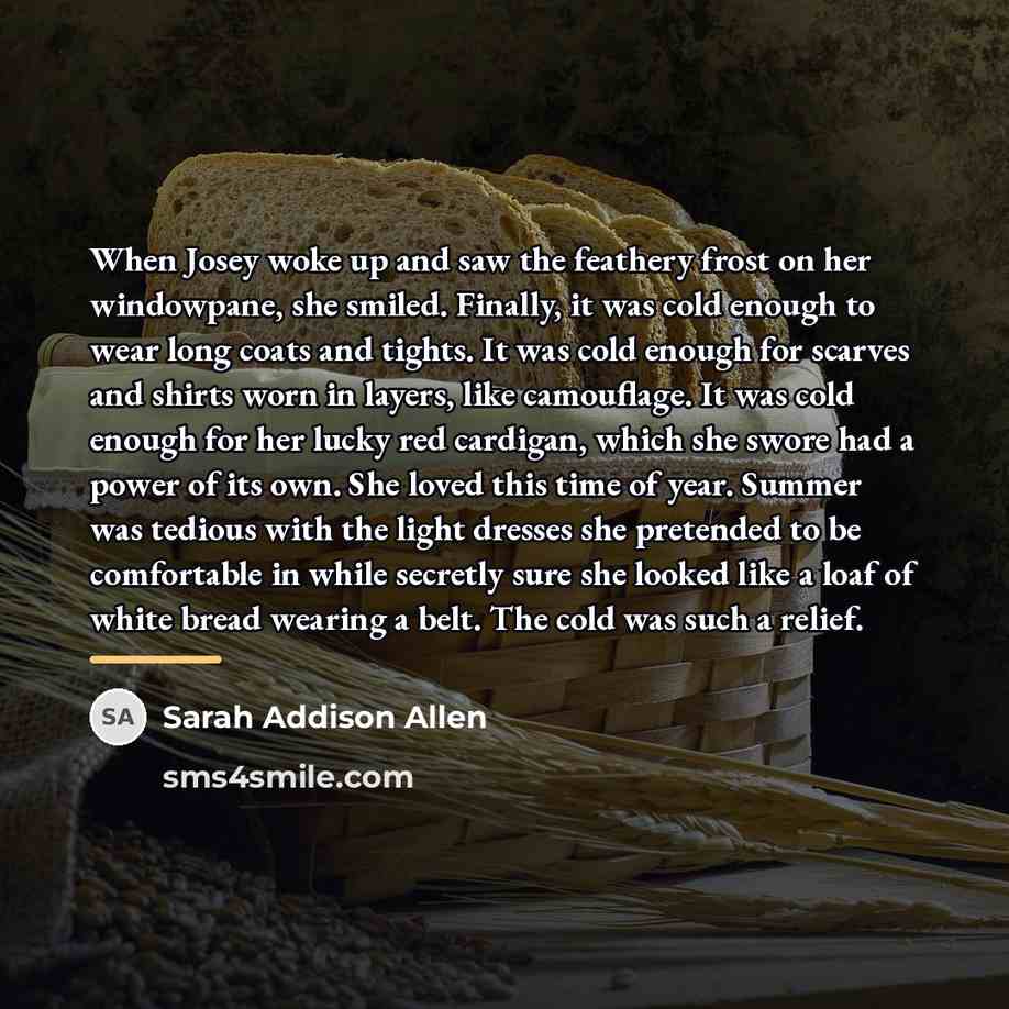 “When Josey woke up and saw the feathery frost on…” quote by Sarah Addison Allen