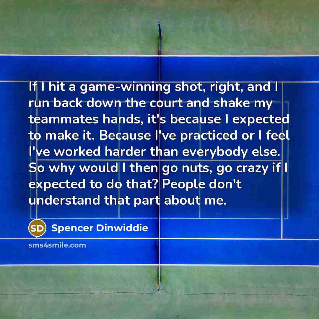 “If I hit a game-winning shot, right, and I run…” quote by Spencer Dinwiddie