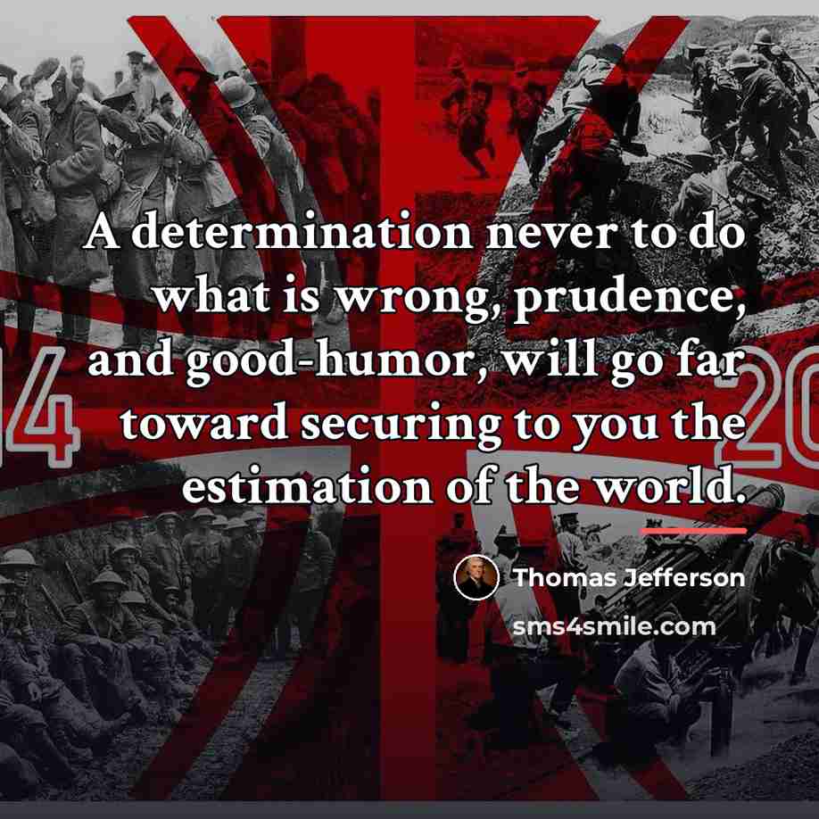 “A determination never to do what is wrong, prudence, and…” quote by Thomas Jefferson