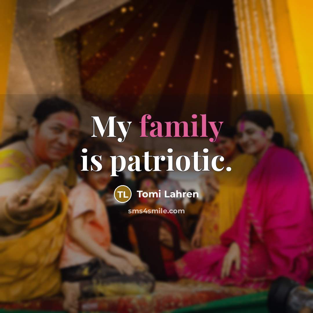 “My family is patriotic.…” quote by Tomi Lahren
