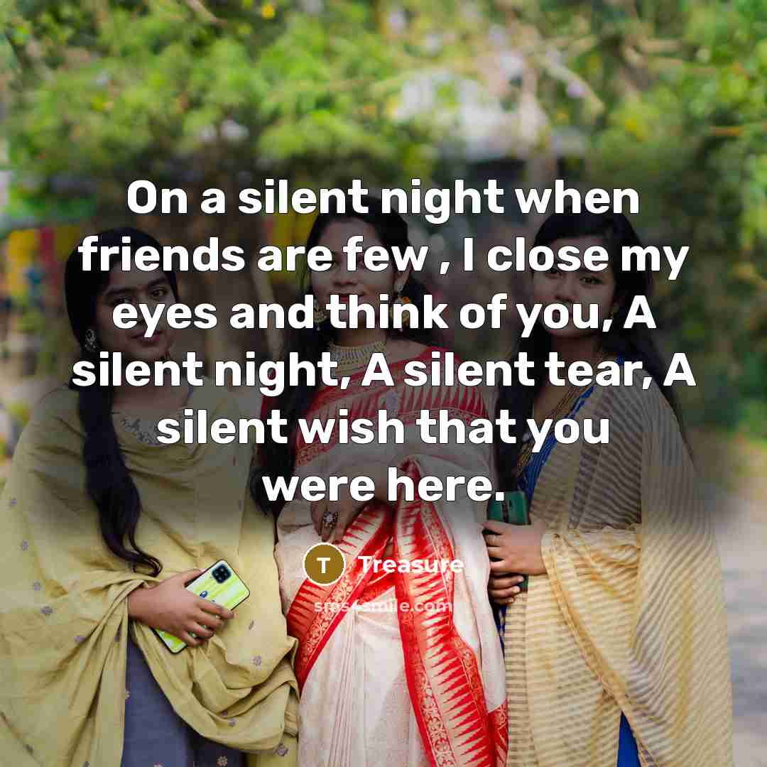 “On a silent night when friends are few , I…” quote by Treasure