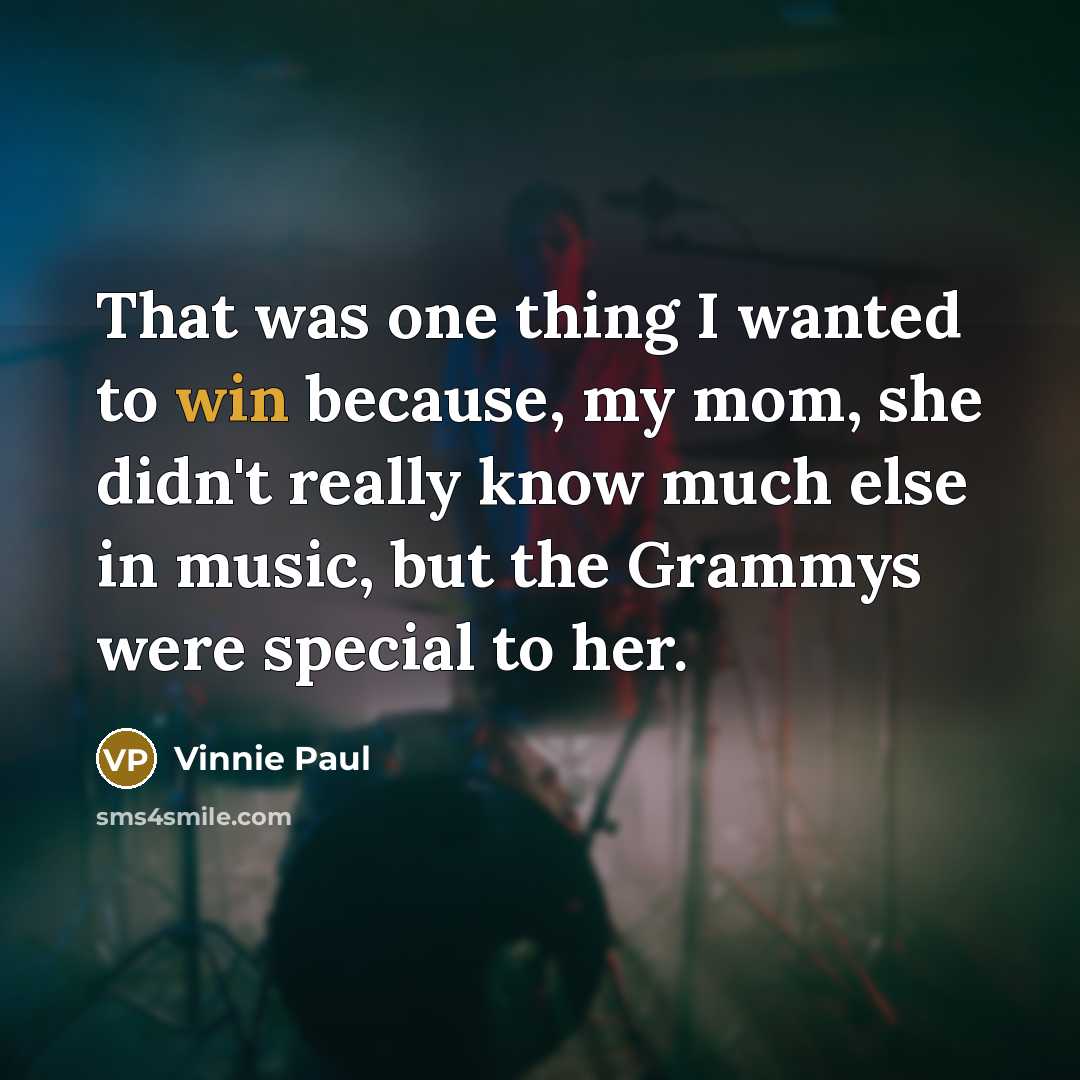 “That was one thing I wanted to win because, my…” quote by Vinnie Paul