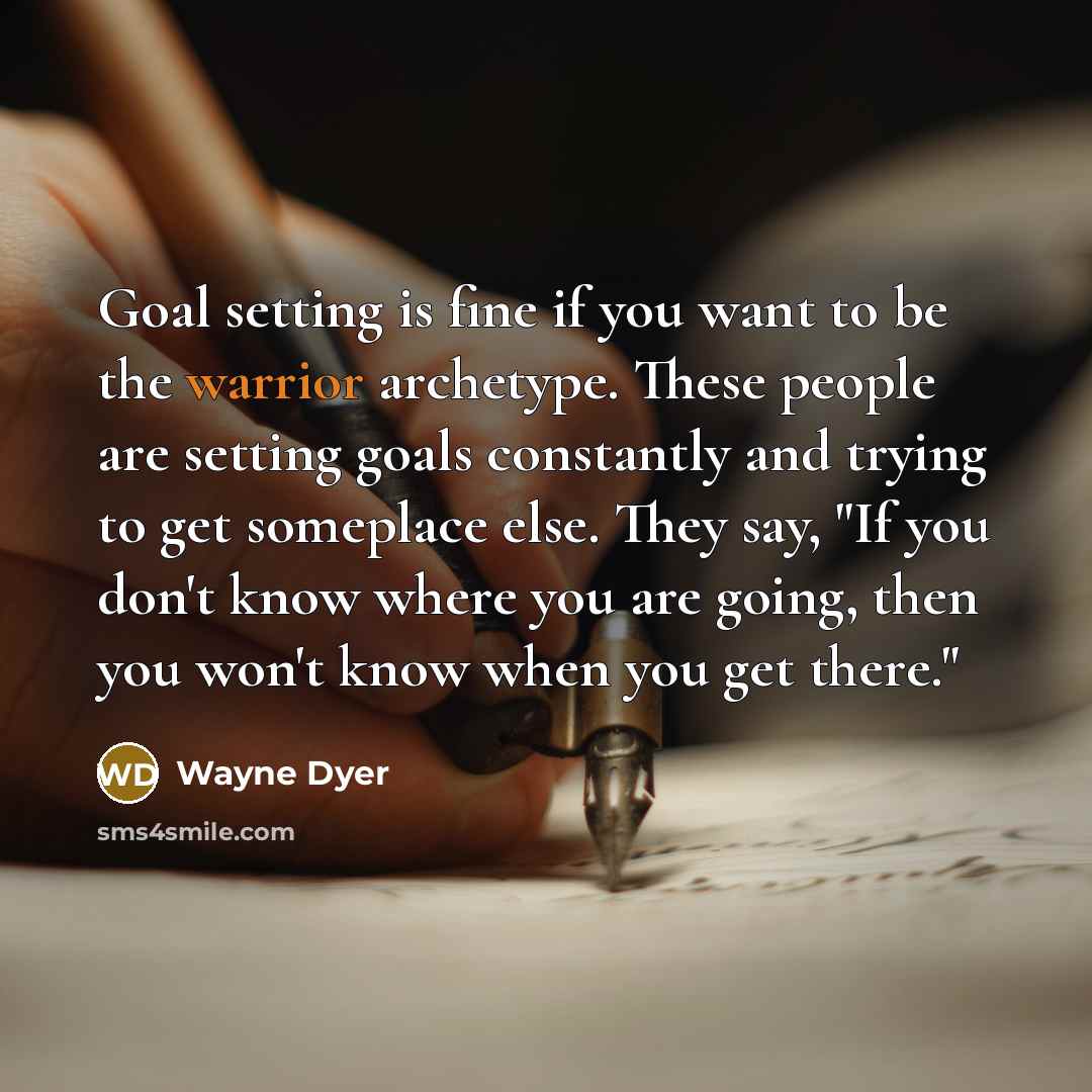 “Goal setting is fine if you want to be the…” quote by Wayne Dyer