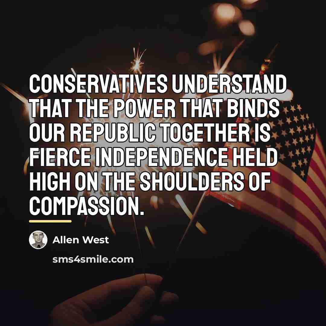 “Conservatives understand that the power that binds our republic together…” quote by Allen West