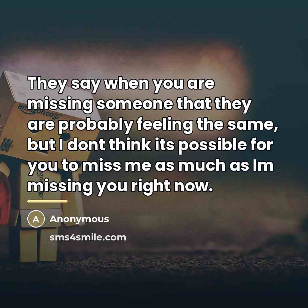 “They say when you are missing someone that they are…” quote by Anonymous