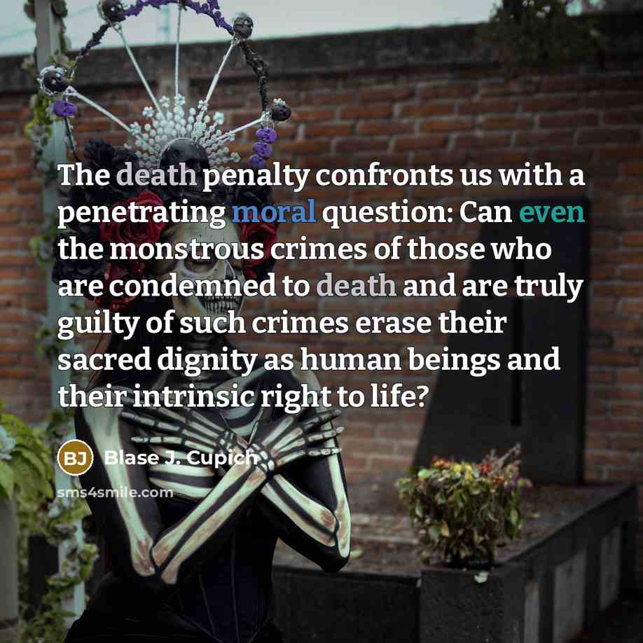 “The death penalty confronts us with a penetrating moral question:…” quote by Blase J. Cupich