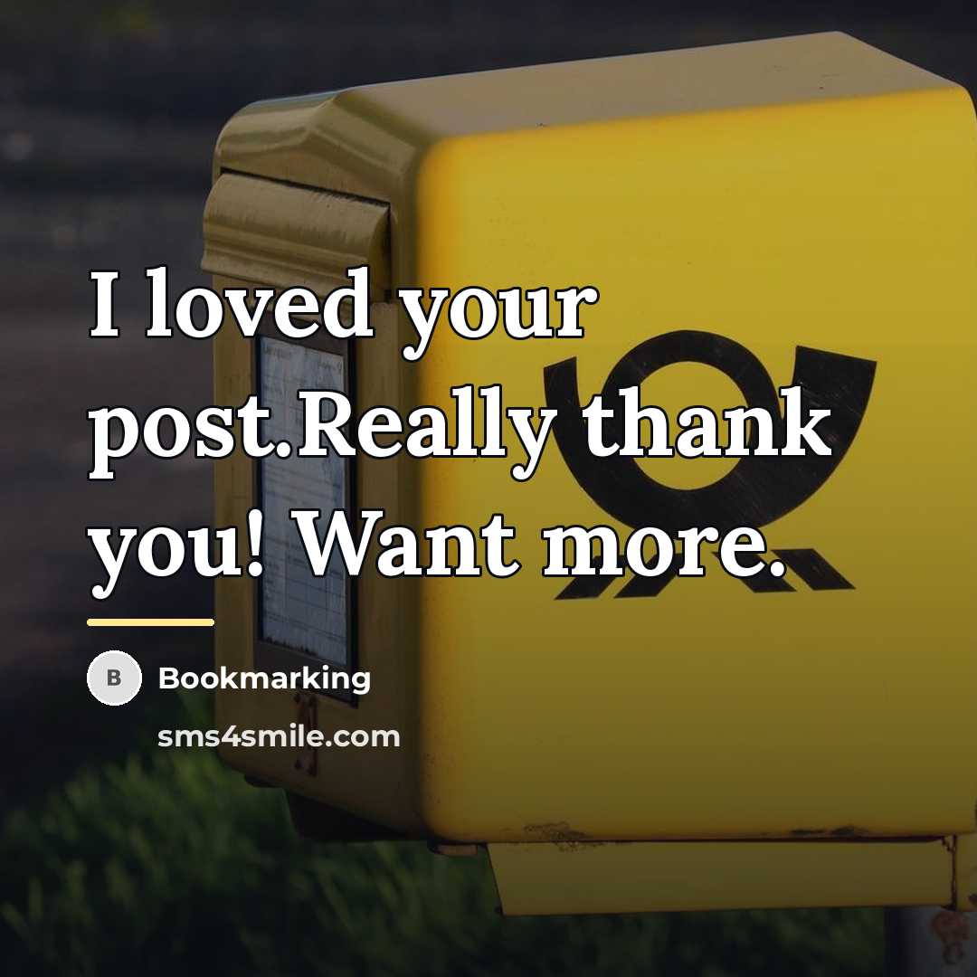 “I loved your post.Really thank you! Want more.…” quote by Bookmarking