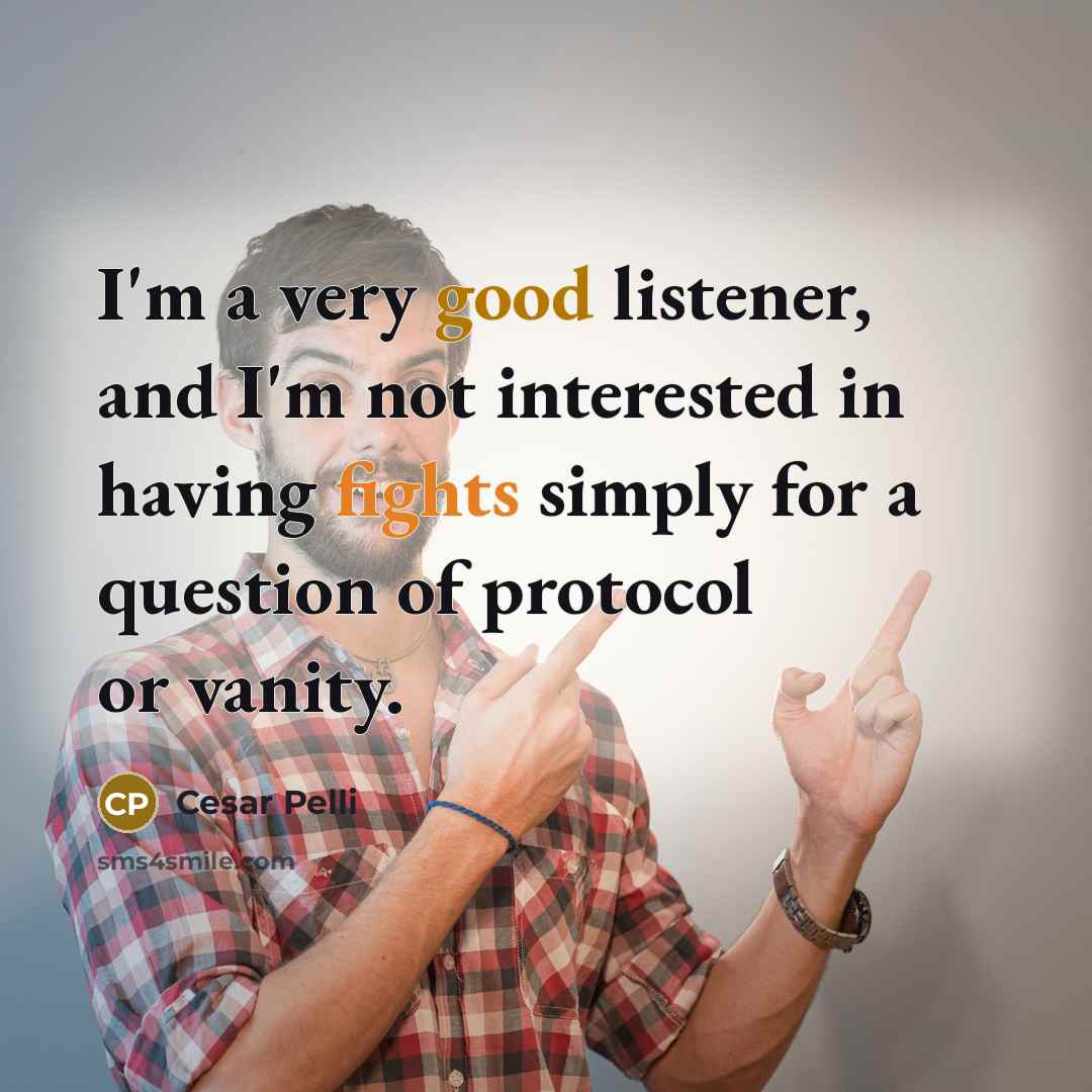 “I'm a very good listener, and I'm not interested in…” quote by Cesar Pelli