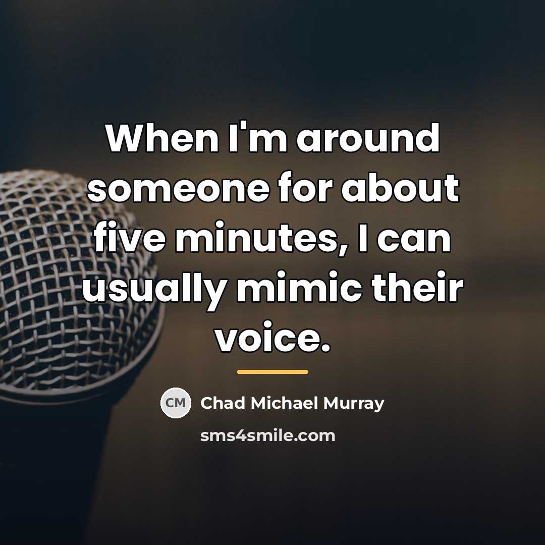 “When I'm around someone for about five minutes, I can…” quote by Chad Michael Murray