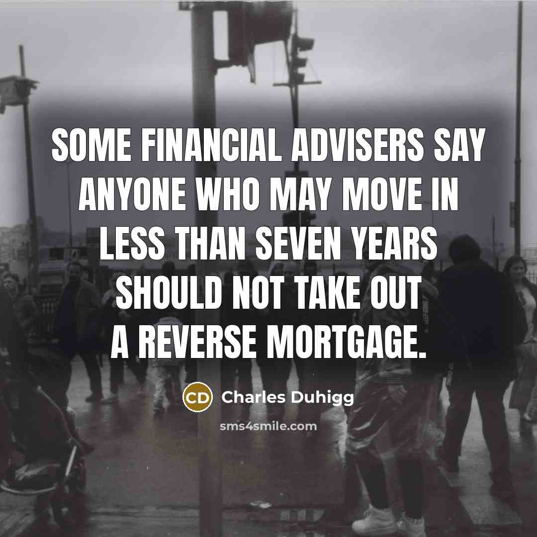 “Some financial advisers say anyone who may move in less…” quote by Charles Duhigg