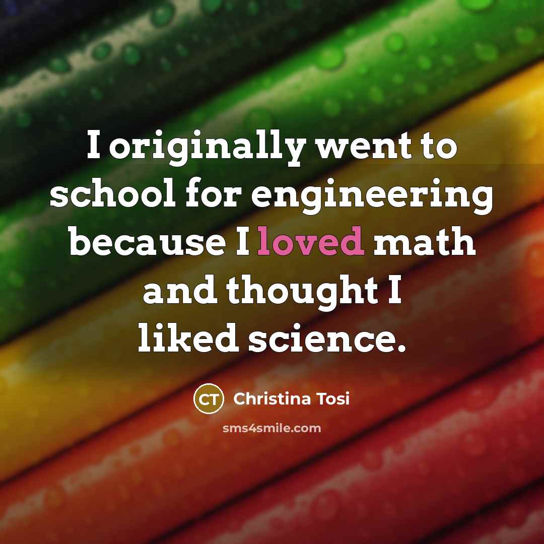“I originally went to school for engineering because I loved…” quote by Christina Tosi