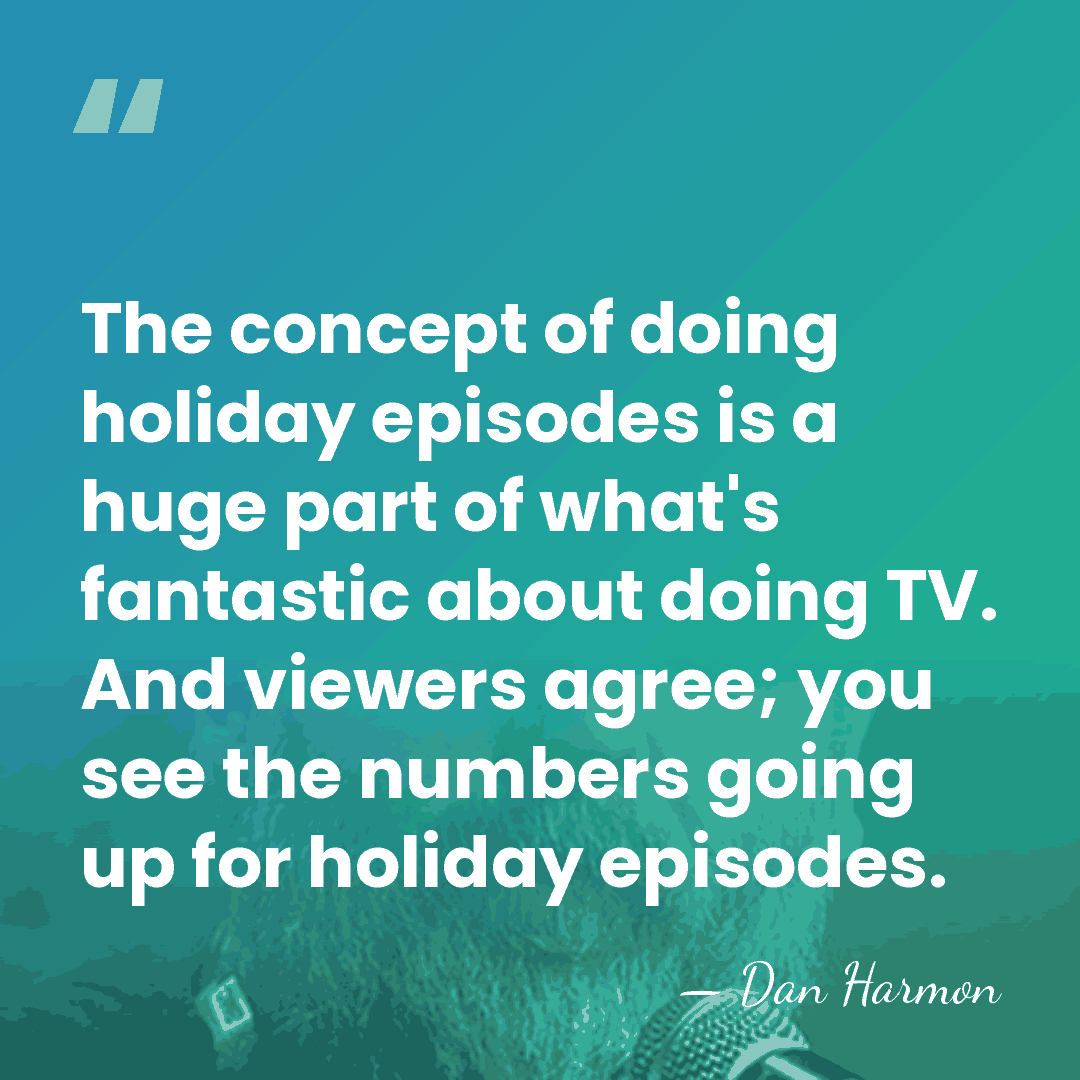 The concept of doing holiday episodes is a huge part of what's&hellip; - Dan Harmon