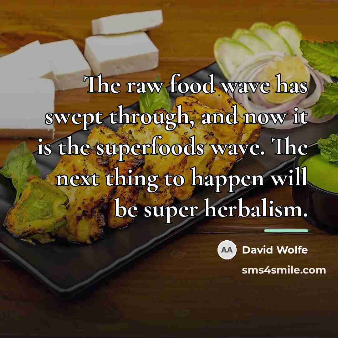 “The raw food wave has swept through, and now it…” quote by David Wolfe