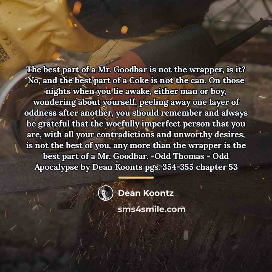 “The best part of a Mr. Goodbar is not the…” quote by Dean Koontz