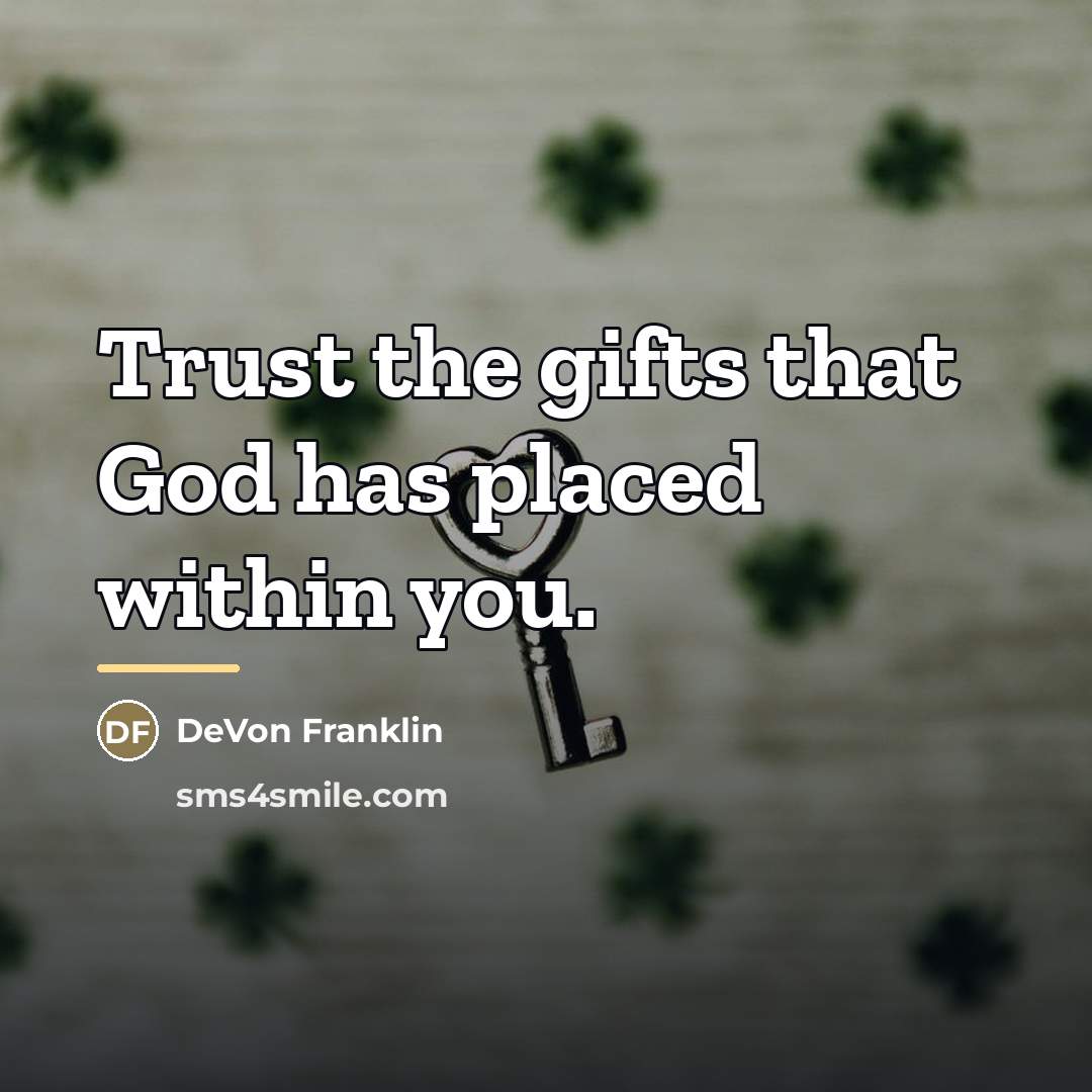 “Trust the gifts that God has placed within you.…” quote by DeVon Franklin