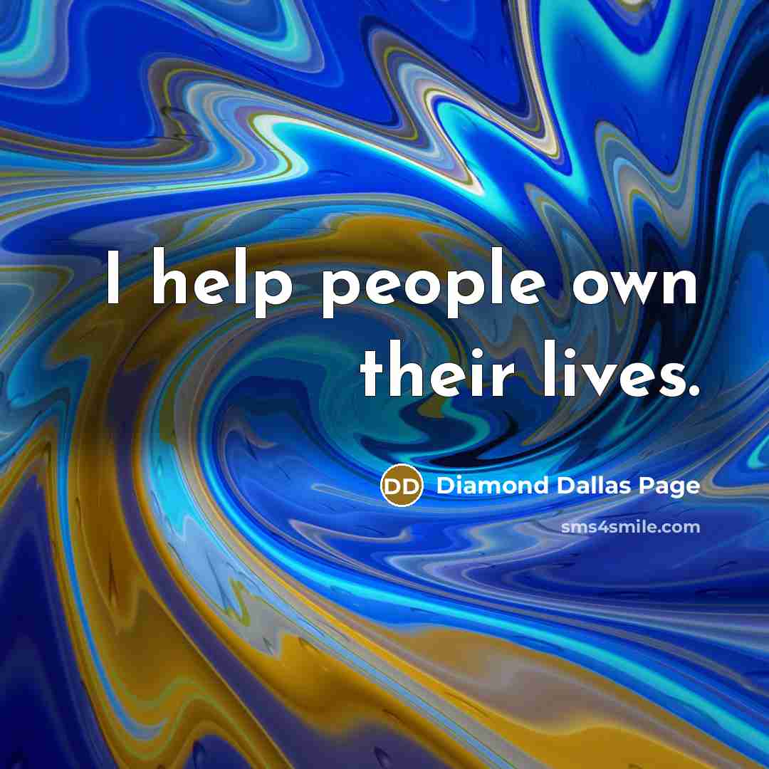“I help people own their lives.…” quote by Diamond Dallas Page