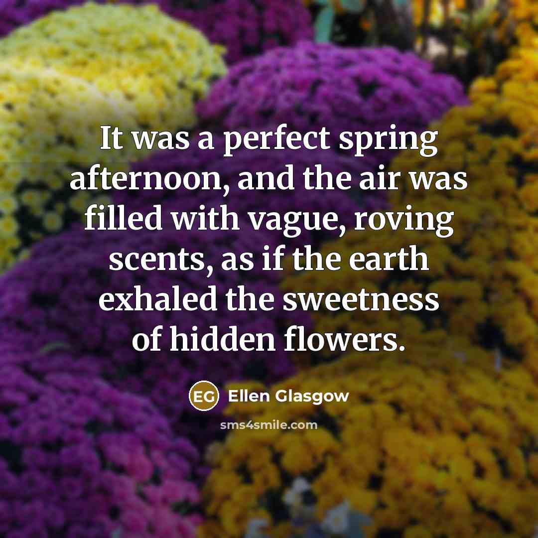 “It was a perfect spring afternoon, and the air was…” quote by Ellen Glasgow