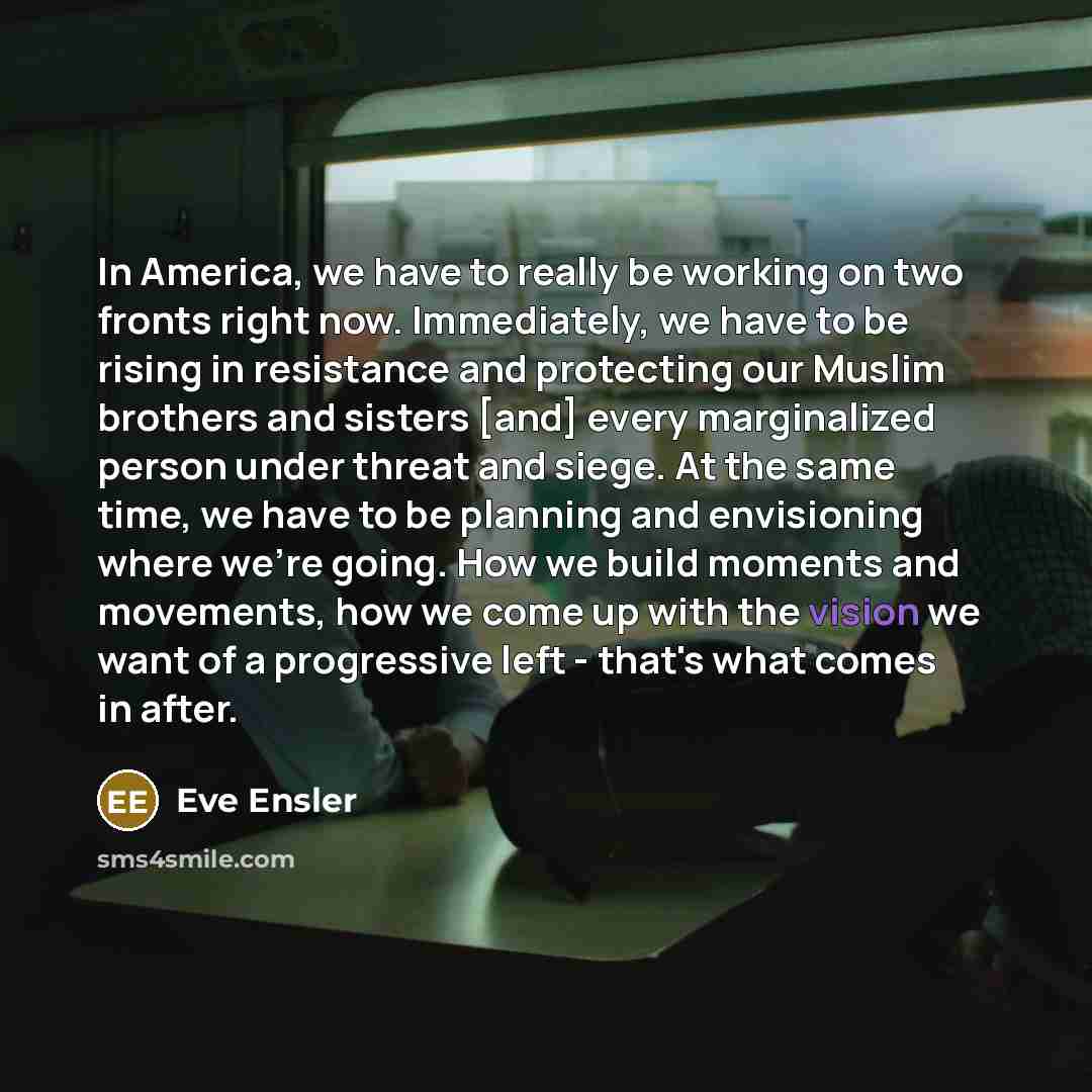 “In America, we have to really be working on two…” quote by Eve Ensler