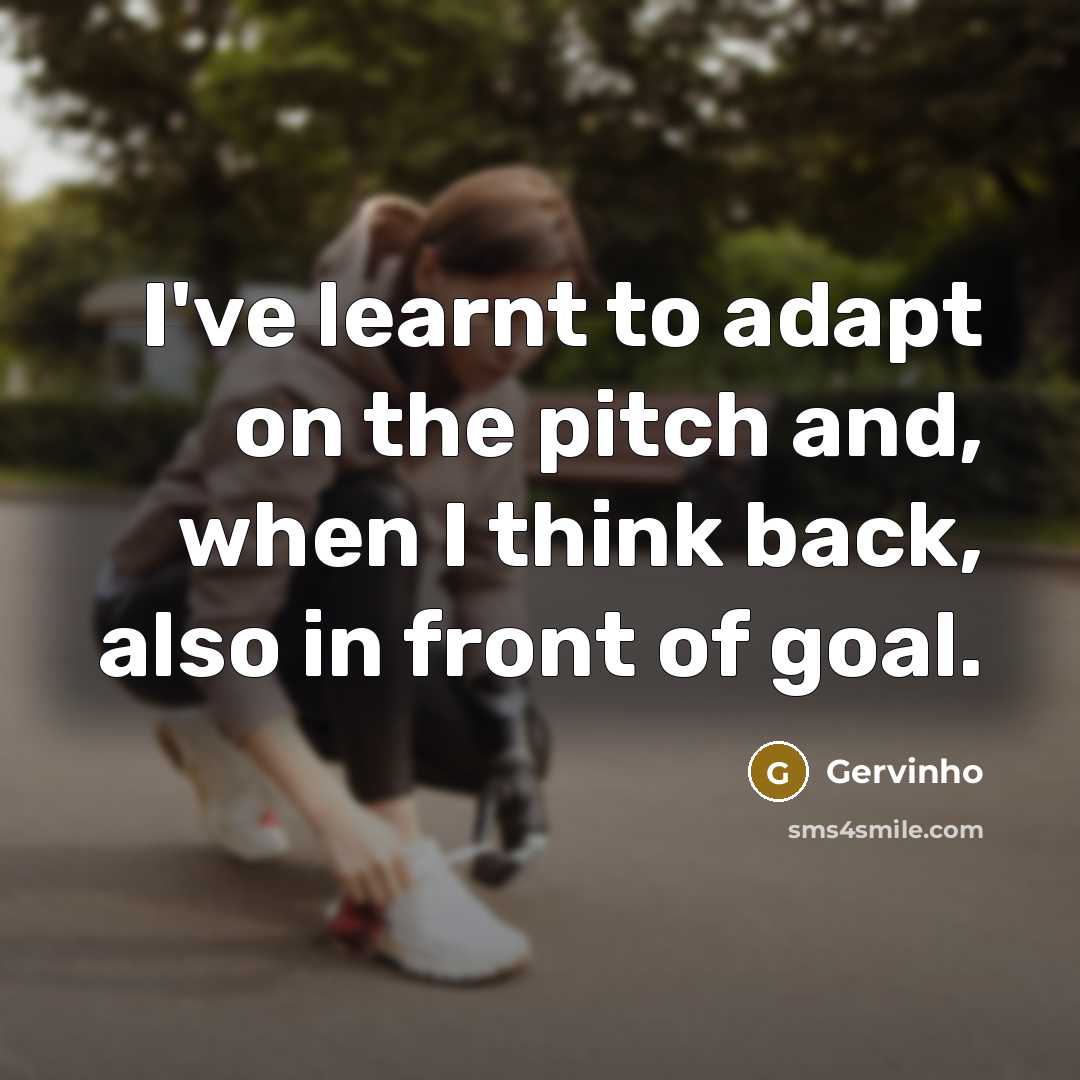 “I've learnt to adapt on the pitch and, when I…” quote by Gervinho