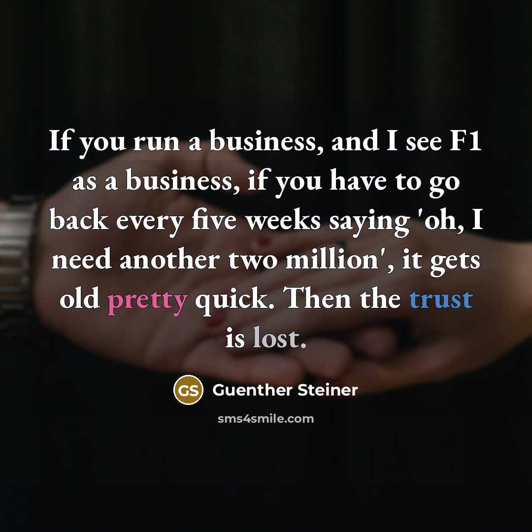 “If you run a business, and I see F1 as…” quote by Guenther Steiner