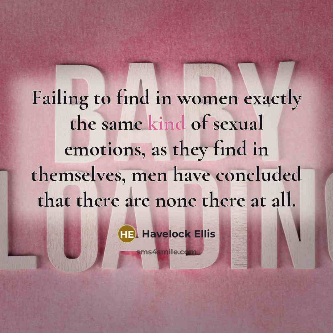 “Failing to find in women exactly the same kind of…” quote by Havelock Ellis