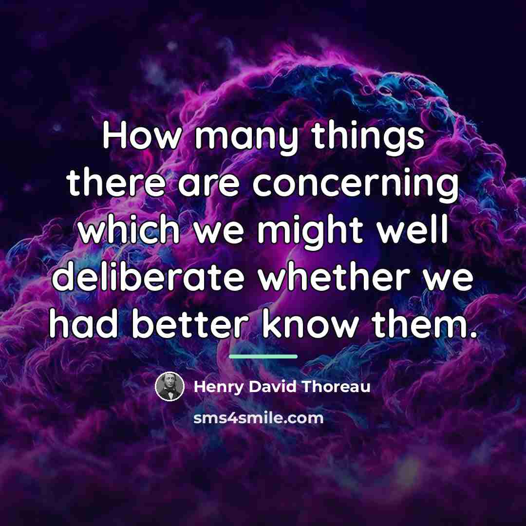 “How many things there are concerning which we might well…” quote by Henry David Thoreau
