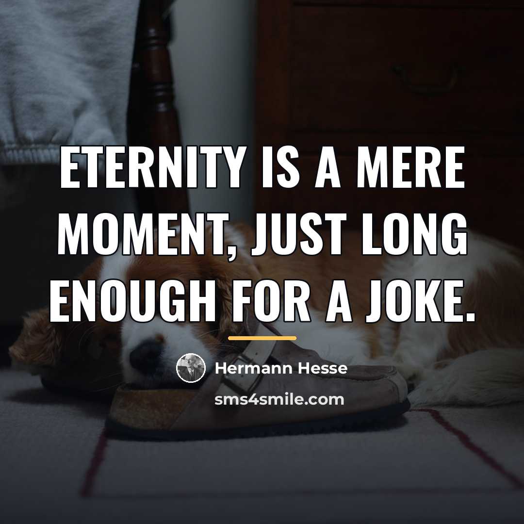 “Eternity is a mere moment, just long enough for a…” quote by Hermann Hesse