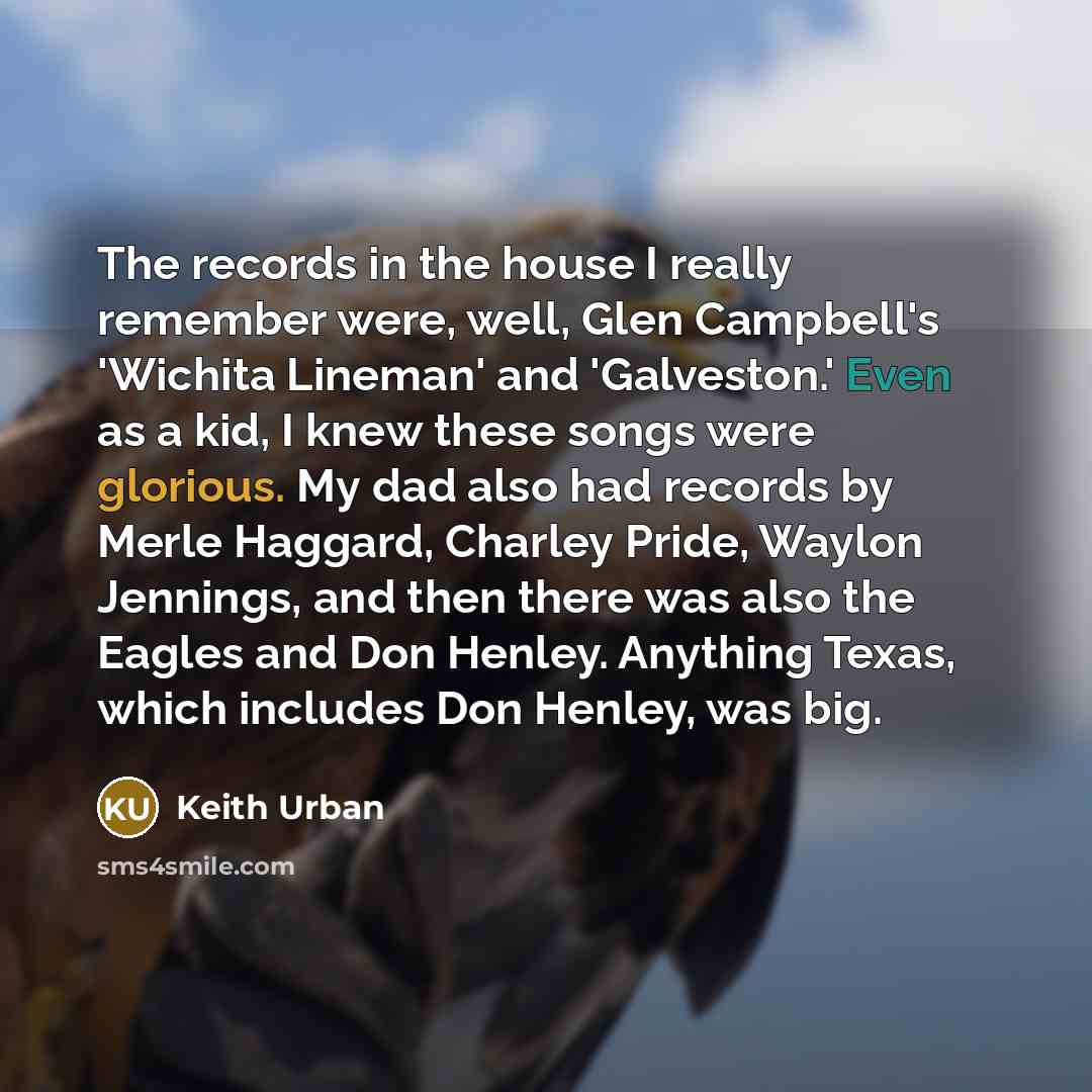 “The records in the house I really remember were, well,…” quote by Keith Urban