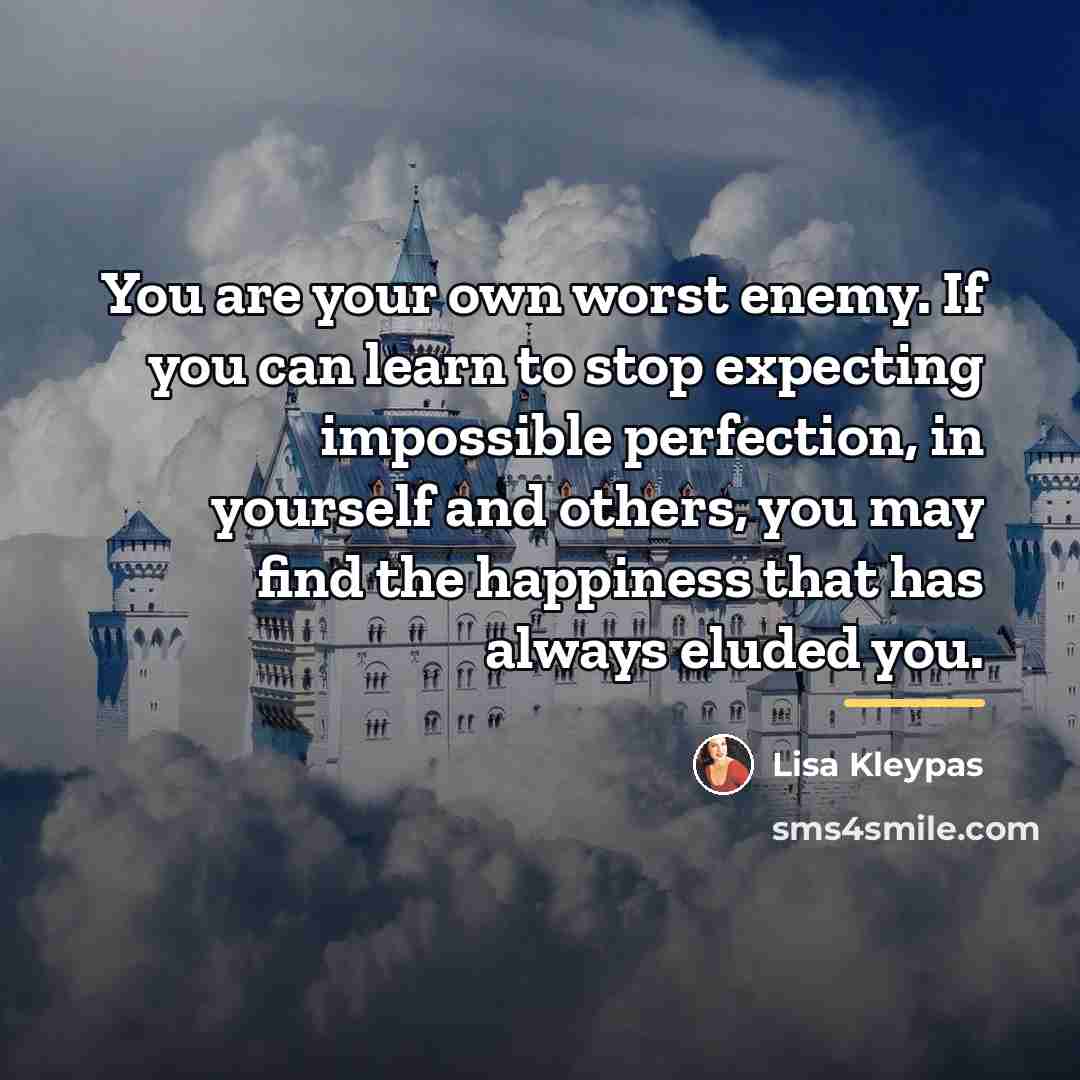 “You are your own worst enemy. If you can learn…” quote by Lisa Kleypas