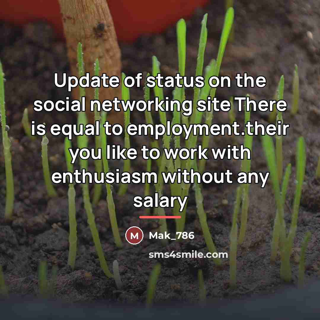 “Update of status on the social networking site There is…” quote by Mak_786