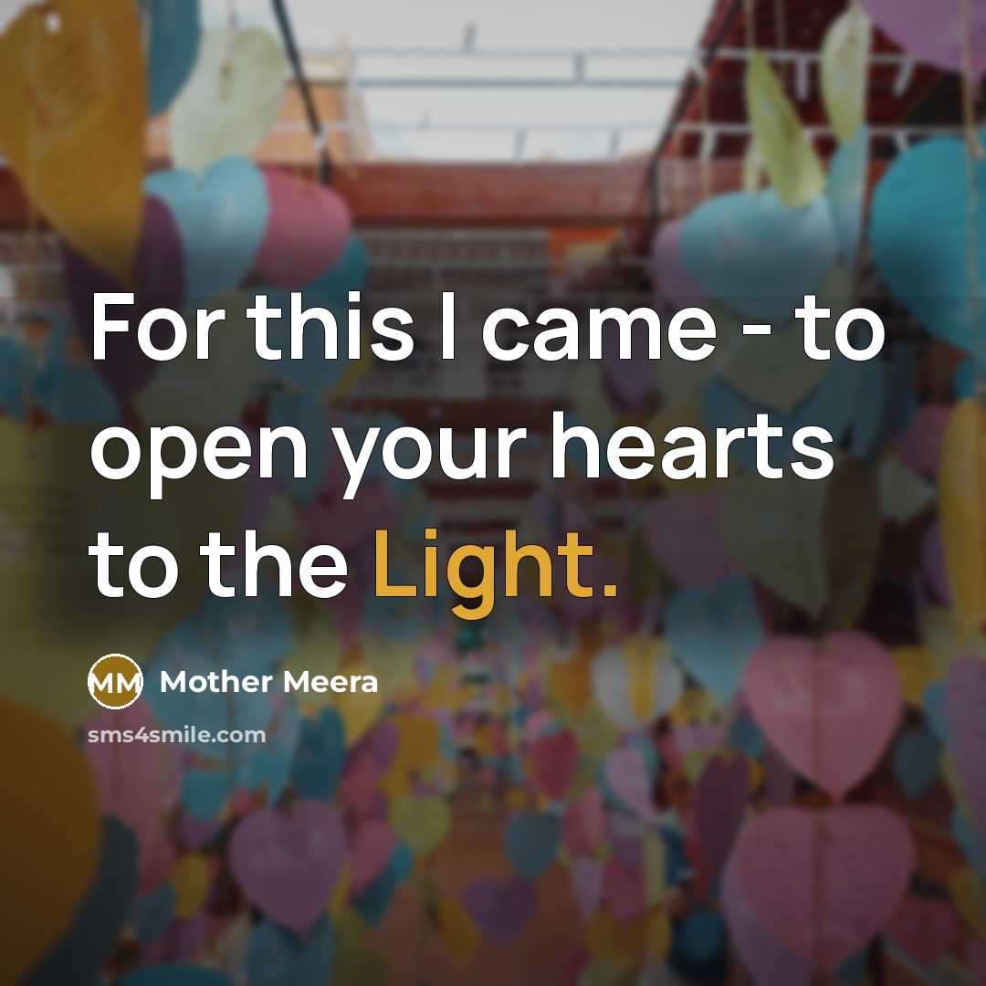 “For this I came - to open your hearts to…” quote by Mother Meera