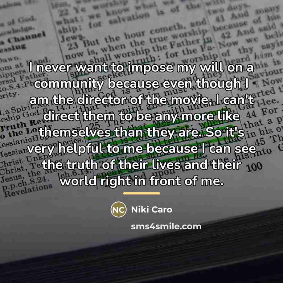 “I never want to impose my will on a community…” quote by Niki Caro