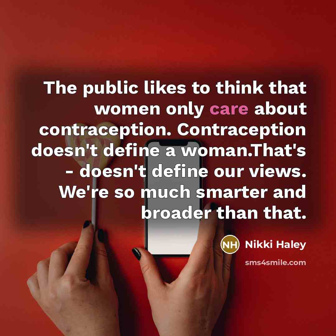“The public likes to think that women only care about…” quote by Nikki Haley