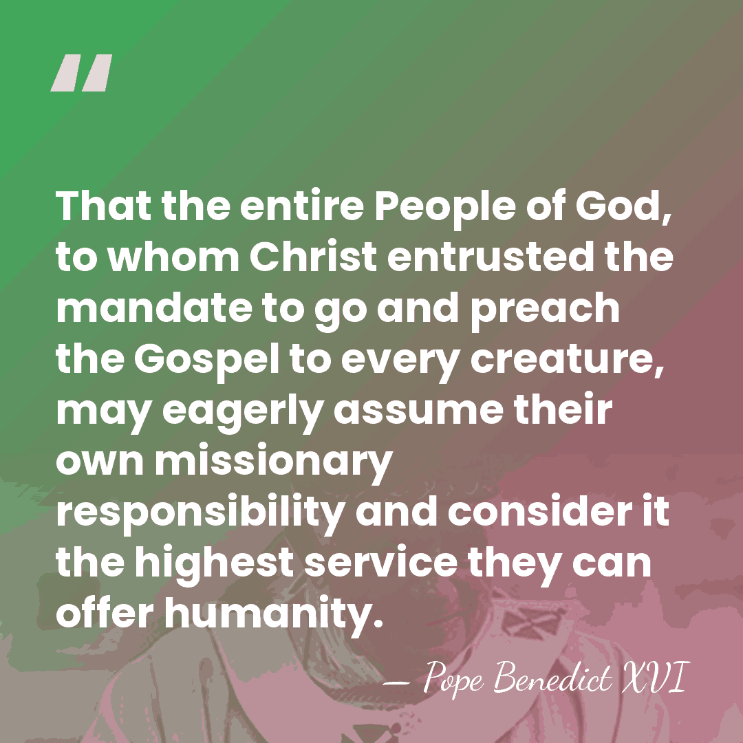 That the entire People of God, to whom Christ entrusted the mandate&hellip; - Pope Benedict XVI