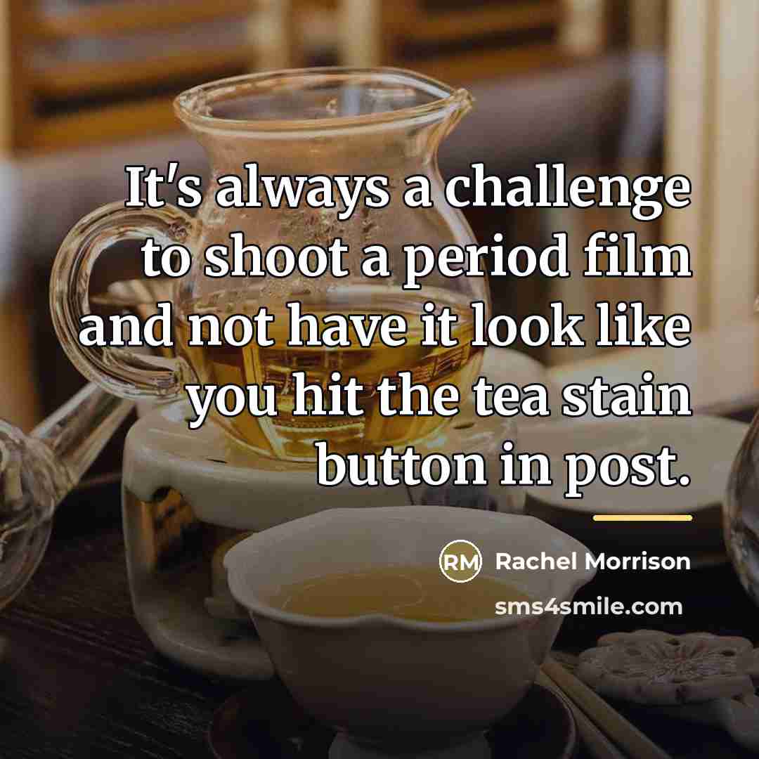 “It's always a challenge to shoot a period film and…” quote by Rachel Morrison