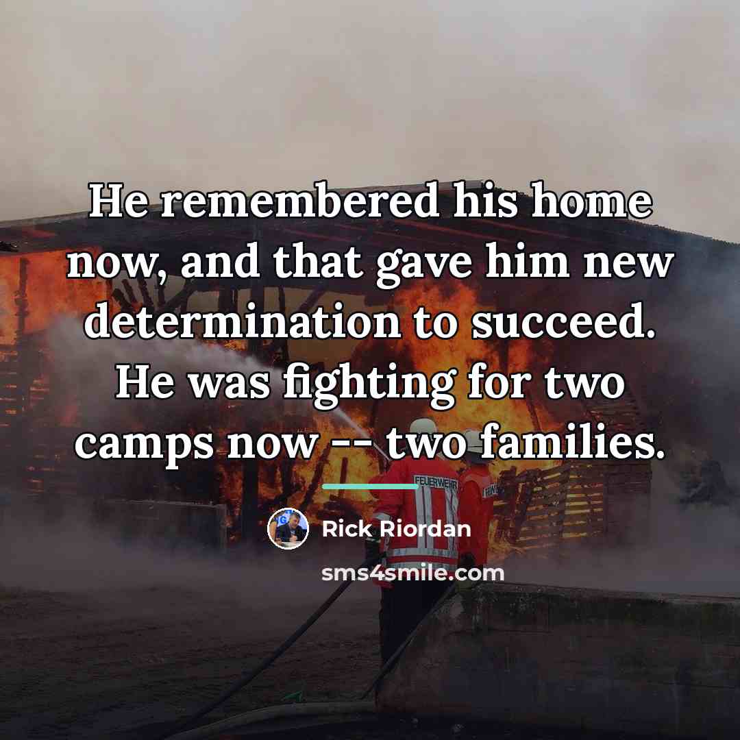 “He remembered his home now, and that gave him new…” quote by Rick Riordan