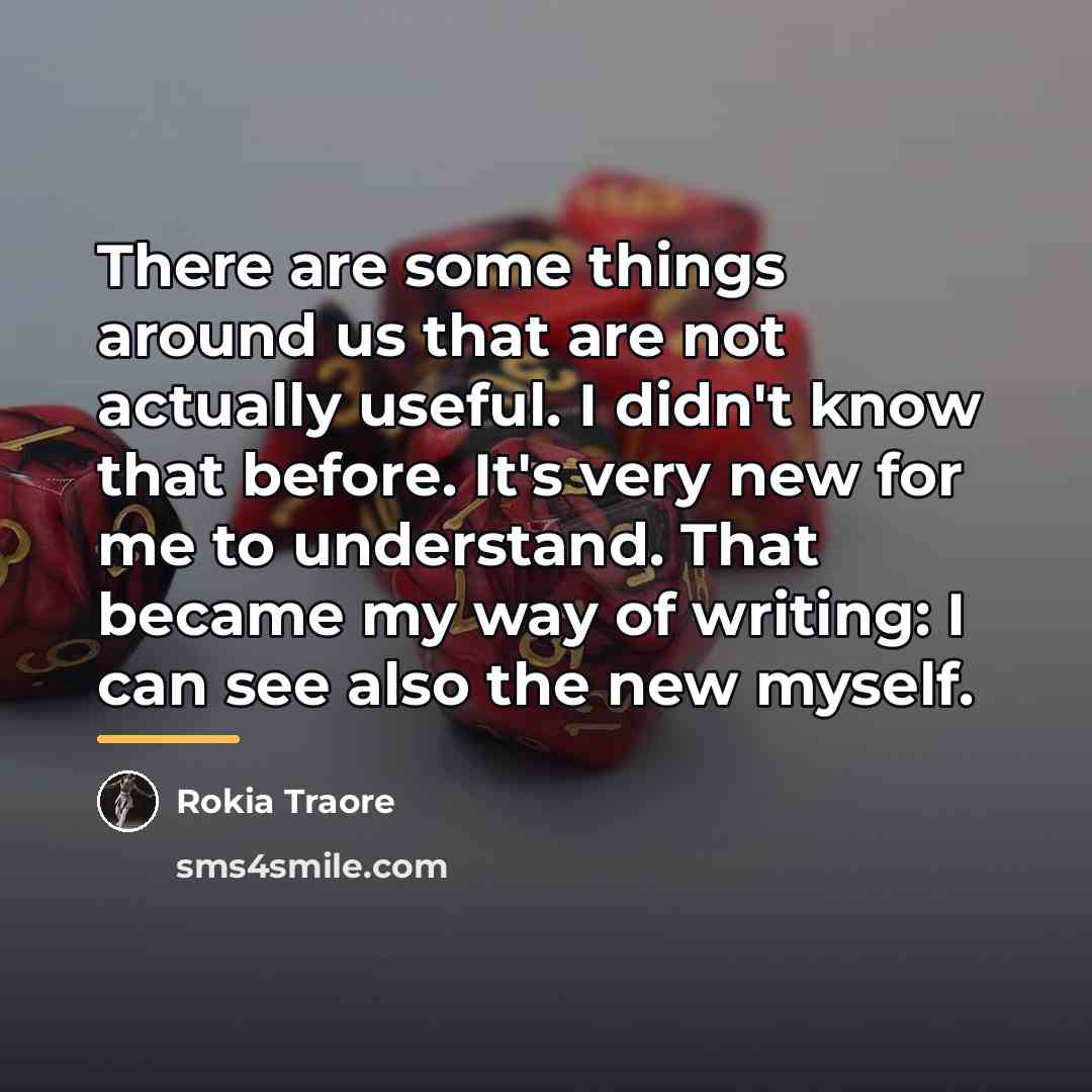 “There are some things around us that are not actually…” quote by Rokia Traore