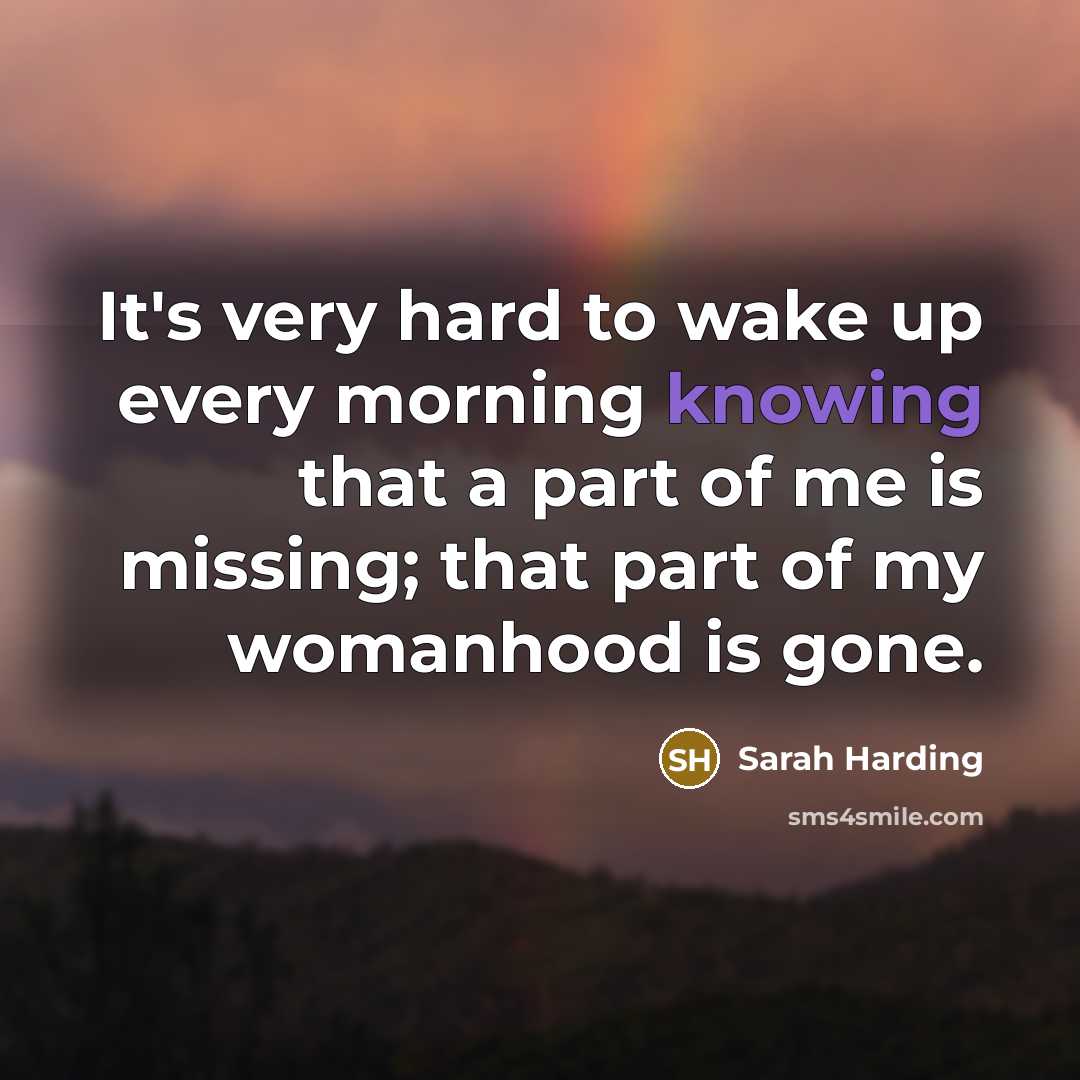 “It's very hard to wake up every morning knowing that…” quote by Sarah Harding